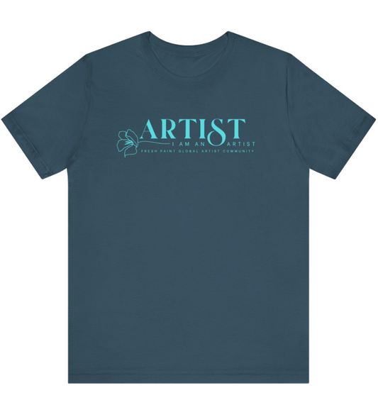 I am an Artist T-shirt Deep Teal